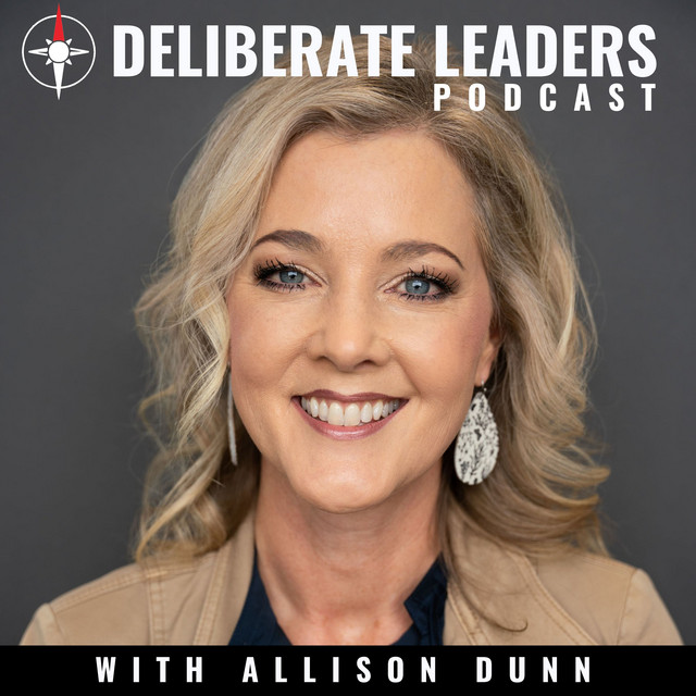 Deliberate Leaders Podcast with Allison Dun‪n‬