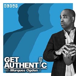 Get Authentic podcast cover featuring Marques Ogden